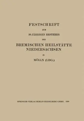 Sachs |  Festschrift zum 10 Jährigen Bestehen der Bremischen Heilstätte Niedersachsen in Mölln (Lbg.) | Buch |  Sack Fachmedien