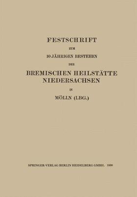 Sachs | Festschrift zum 10 Jährigen Bestehen der Bremischen Heilstätte Niedersachsen in Mölln (Lbg.) | Buch | 978-3-662-27252-7 | sack.de