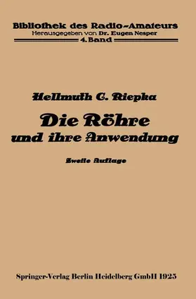 Riepka | Die Röhre und ihre Anwendung | Buch | 978-3-662-27427-9 | www.sack.de