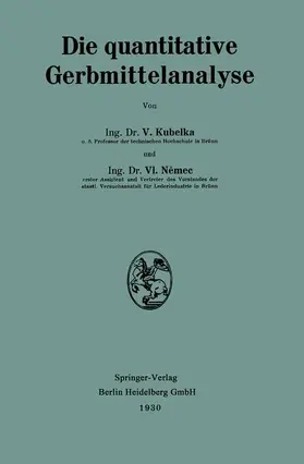Kubelka / Nemec / Arnstein |  Die quantitative Gerbmittelanalyse | Buch |  Sack Fachmedien