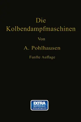 Pohlhausen | Die Kolbendampfmaschinen | Buch | 978-3-662-27499-6 | www.sack.de