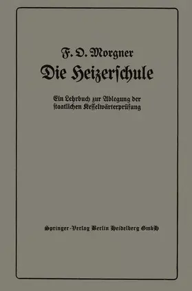 Morgner | Die Heizerschule | Buch | 978-3-662-27520-7 | www.sack.de
