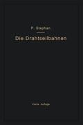 Stephan |  Die Drahtseilbahnen (Schwebebahnen) einschließlich der Kabelkrane und Elektrohängebahnen | Buch |  Sack Fachmedien