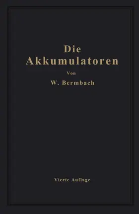 Bermbach | Die Akkumulatoren | Buch | 978-3-662-27628-0 | www.sack.de