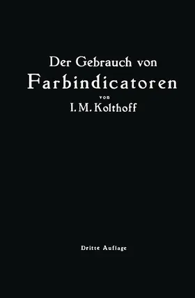 Kolhoff | Der Gebrauch von Farbindicatoren | Buch | 978-3-662-27675-4 | www.sack.de