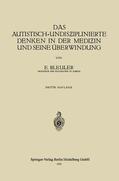 Bleuler |  Das Autistisch-Undis¿iplinierte Denken in der Medi¿in und Seine Überwindung | Buch |  Sack Fachmedien