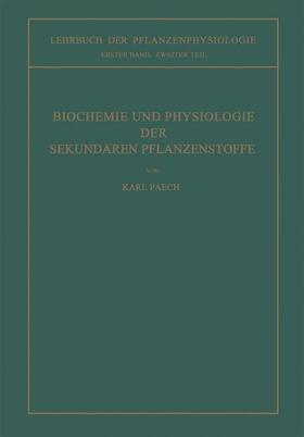 Paech |  Biochemie und Physiologie der Sekundären Pflanzenstoffe | Buch |  Sack Fachmedien