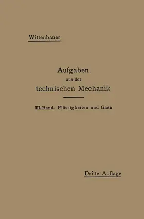 Wittenbauer |  Aufgaben aus der Technischen Mechanik | Buch |  Sack Fachmedien