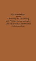 Brieger / Biechele |  Anleitung zur Erkennung und Prüfung der Arzneimittel des Deutschen Arzneibuches | Buch |  Sack Fachmedien
