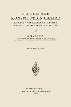 Naegeli | Allgemeine Konstitutionslehre | Buch | 978-3-662-27898-7 | sack.de