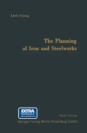 Lüth / König |  The Planning of Iron and Steelworks | Buch |  Sack Fachmedien