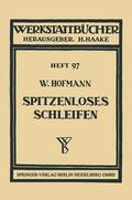 Hofmann |  Spitzenloses Schleifen | Buch |  Sack Fachmedien