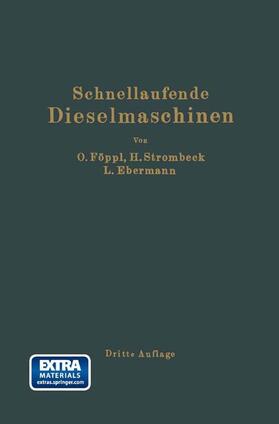 Föppl / Ebermann / Strombeck | Schnellaufende Dieselmaschinen | Buch | 978-3-662-28251-9 | sack.de