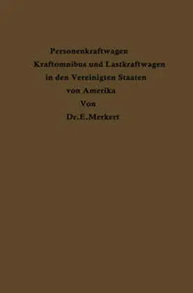 Merkert |  Personenkraftwagen Kraftomnibus und Lastkraftwagen in den Vereinigten Staaten von Amerika | eBook | Sack Fachmedien
