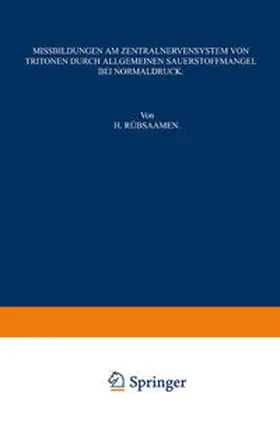 Rübsaamen |  Missbildungen am Zentralnervensystem von Tritonen durch Allgemeinen Sauerstoffmangel bei Normaldruck | eBook | Sack Fachmedien