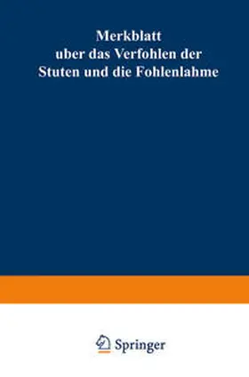  Merkblatt über das Verfohlen der Stuten und die Fohlenlähme | eBook | Sack Fachmedien