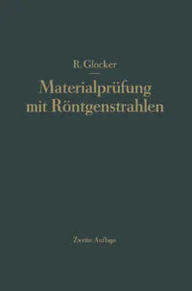Glocker |  Materialprüfung mit Röntgenstrahlen unter besonderer Berücksichtigung der Röntgenmetallkunde | eBook | Sack Fachmedien