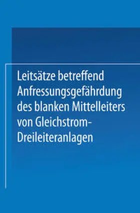 Ausschußsitzung |  Leitsätze betreffend Anfressungsgefährdung des blanken Mittelleiters von Gleichstrom-Dreileiteranlagen | eBook | Sack Fachmedien