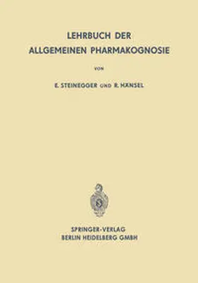 Steinegger / Hänsel |  Lehrbuch der Allgemeinen Pharmakognosie | eBook | Sack Fachmedien