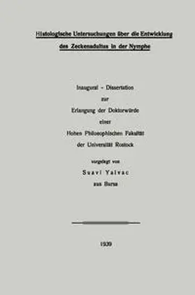 Yalvaç |  Histologische Untersuchungen über die Entwicklung des Zeckenadultus in der Nymphe | eBook | Sack Fachmedien