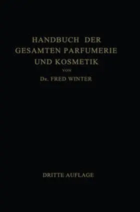 Winter |  Handbuch der Gesamten Parfumerie und Kosmetik | eBook | Sack Fachmedien