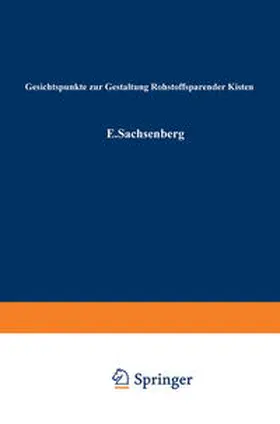 Sachsenberg / Wolf / Gottschald |  Gesichtspunkte zur Gestaltung Rohstoffsparender Kisten | eBook | Sack Fachmedien
