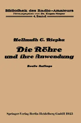 Riepka |  Die Röhre und ihre Anwendung | eBook | Sack Fachmedien