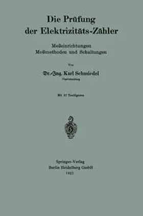 Schmiedel |  Die Prüfung der Elektrizitäts-Zähler | eBook | Sack Fachmedien