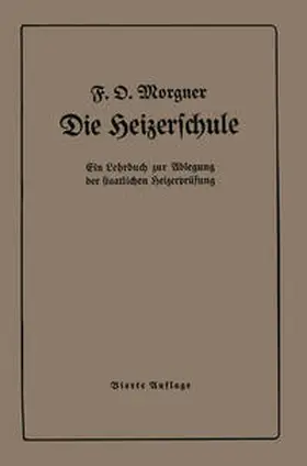 Morgner |  Die Heizerschule | eBook | Sack Fachmedien