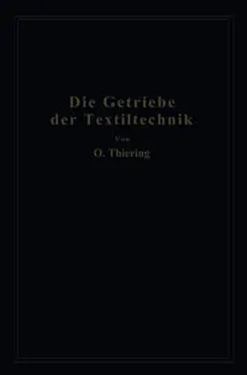 Thiering |  Die Getriebe der Textiltechanik | eBook | Sack Fachmedien