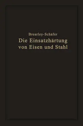 Schäfer / Brearley |  Die Einsatzhärtung von Eisen und Stahl | eBook | Sack Fachmedien