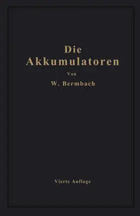 Bermbach |  Die Akkumulatoren | eBook | Sack Fachmedien