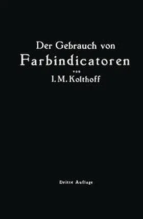 Kolhoff |  Der Gebrauch von Farbindicatoren | eBook | Sack Fachmedien