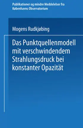 Rudkjøbing |  Das Punktquellenmodell mit verschwindendem Strahlungsdruck bei konstanter Opazität | eBook | Sack Fachmedien