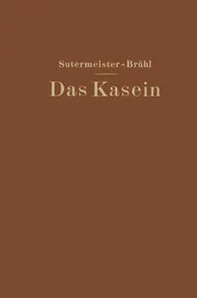 Sutermeister / Brühl |  Das Kasein | eBook | Sack Fachmedien