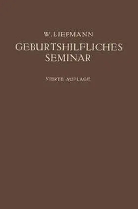 Liepmann |  Das Geburtshilfliche Seminar | eBook | Sack Fachmedien