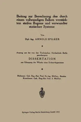 Spilker |  Beitrag zur Berechnung des durch einen vollwandigen Balken verstärkten steifen Bogens und verwandter statischer Systeme | eBook | Sack Fachmedien