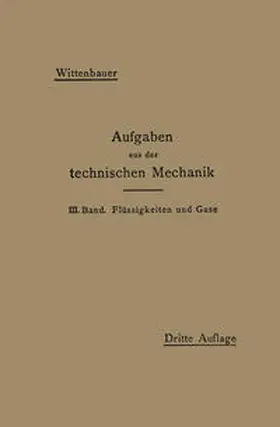 Wittenbauer |  Aufgaben aus der Technischen Mechanik | eBook | Sack Fachmedien