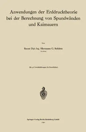 Schütte |  Anwendungen der Erddrucktheorie bei der Berechnung von Spundwänden und Kaimauern | eBook | Sack Fachmedien