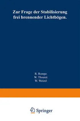 Rompe / Thouret / Weizel |  Zur Frage der Stabilisierung frei brennender Lichtbögen | eBook | Sack Fachmedien