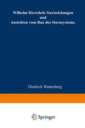 Wattenberg |  Wilhelm Herschels Sterneichungen und Ansichten vom Bau des Sternsystems | eBook | Sack Fachmedien