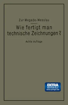 Zur Megede / Wesslau |  Wie fertigt man technische Zeichnungen? | eBook | Sack Fachmedien