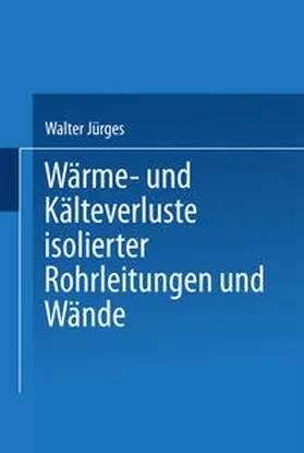 Jürges |  Wärme- und Kälteverluste Isolierter Rohrleitungen und Wände | eBook | Sack Fachmedien
