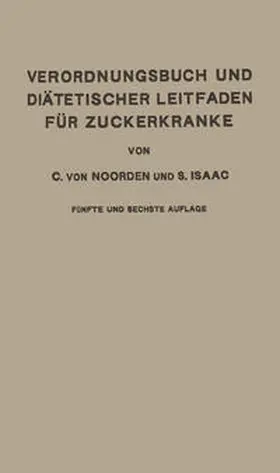 von Noorden / Isaac |  Verordnungsbuch und Diätetischer Leitfaden für Zuckerkranke | eBook | Sack Fachmedien