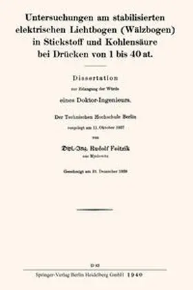 Foitzik |  Untersuchungen am stabilisierten elektrischen Lichtbogen (Wälzbogen) in Stickstoff und Kohlensäure bei Drücken von 1 bis 40 at | eBook | Sack Fachmedien