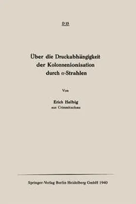 Helbig |  Über die Druckabhängigkeit der Kolonnenionisation durch a-Strahlen | eBook | Sack Fachmedien