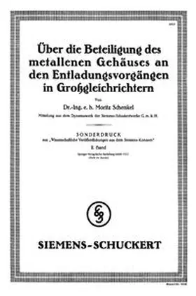 Schenkel |  Über die Beteiligung des metallenen Gehäuses an den Entladungsvorgängen in Großgleichrichtern | eBook | Sack Fachmedien