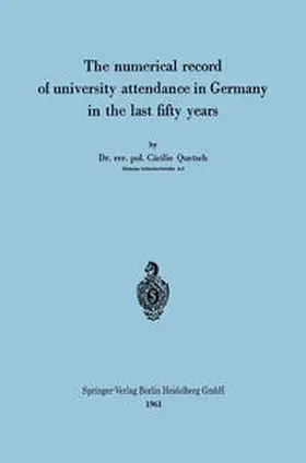 Quetsch |  The numerical record of university attendance in Germany in the last fifty years | eBook | Sack Fachmedien