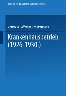 Hoffmann |  Krankenhausbetrieb (1926–1930) | Buch |  Sack Fachmedien
