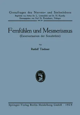 Tischner | Fernfühlen und Mesmerismus | Buch | 978-3-662-29845-9 | www.sack.de